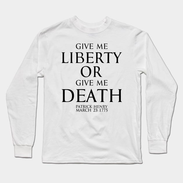 Give me liberty or give me death - Patrick Henry black Long Sleeve T-Shirt by FOGSJ